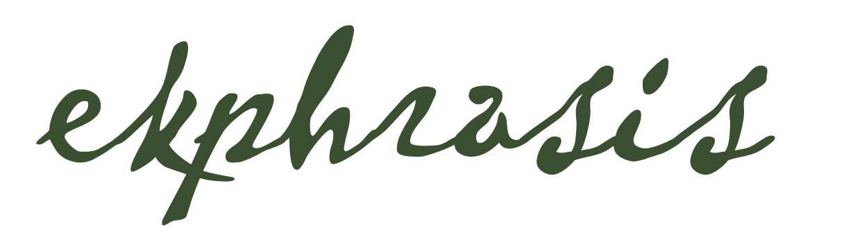 "Ekphrasis" in a dark green, artistic, cursive font